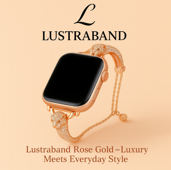 Lustraband™ Rose Gold — Luxury Meets Everyday Style
